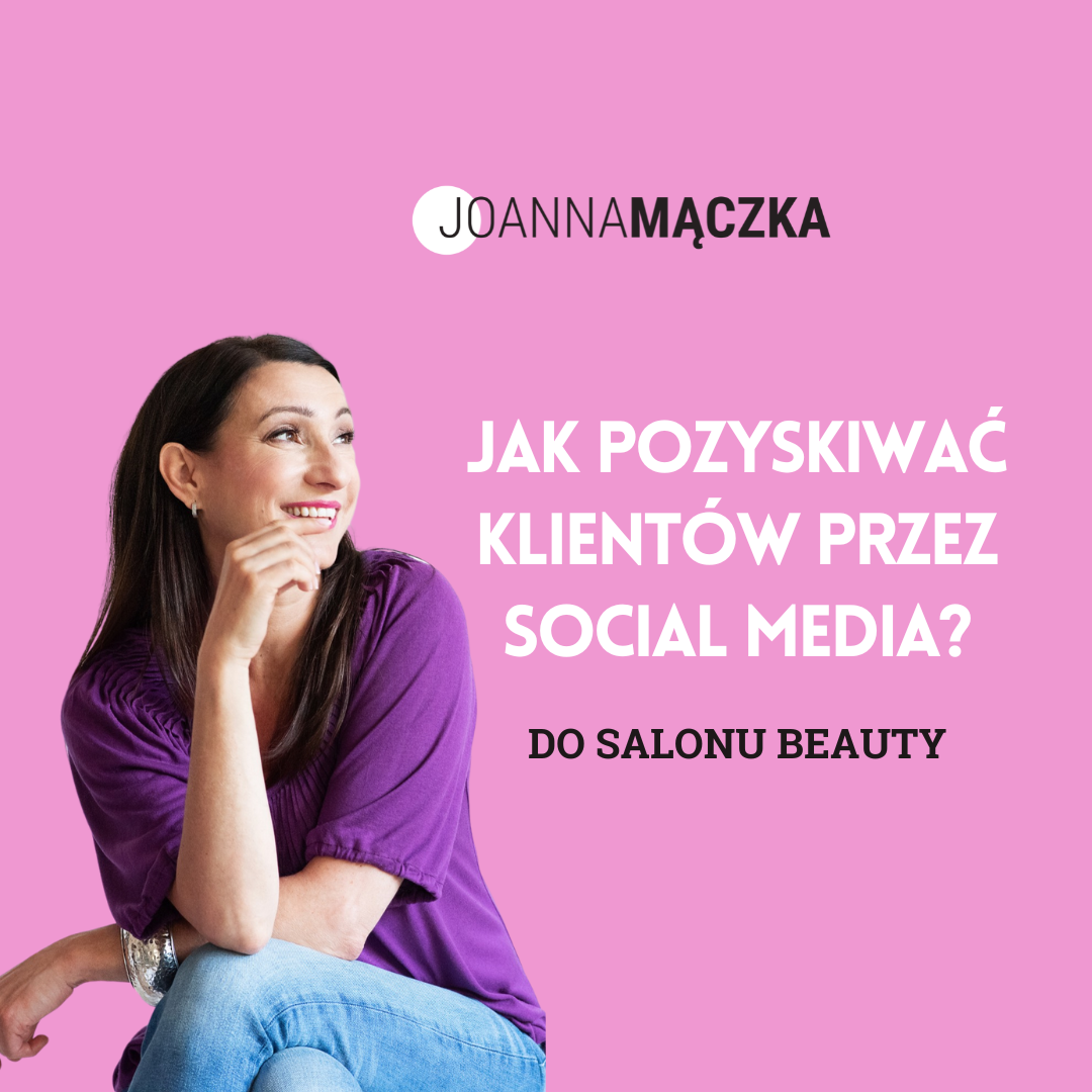 Social Media Pozyskiwanie Klientów Joanna Mączka 2827